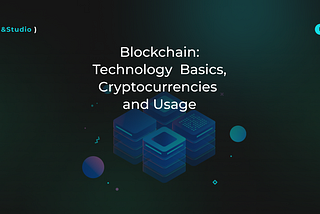 Blockchain: Technology Basics, Cryptocurrencies and Usage