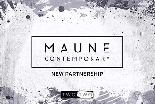 Maune Contemporary TWO TWO Partnership Banner