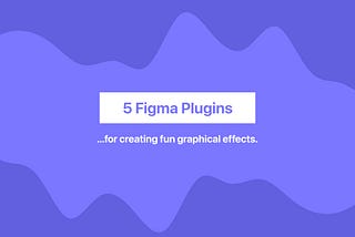 Yet Another 5 Must have Figma plugins