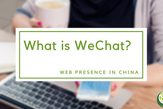 What is WeChat?