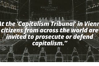 The Capitalism Tribunal