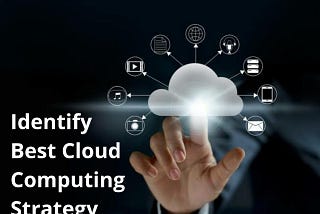 Cloud services — choosing the right cloud strategy for your enterprise