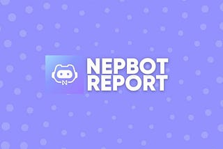 Nepbot 2022：A Year in Review