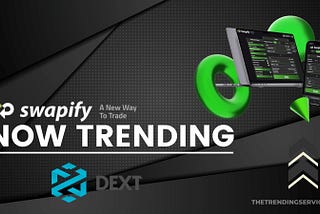 Swapify-Dextools-Trending-Service-Crypto-Marketing-Campaign-TheTrendingService.com