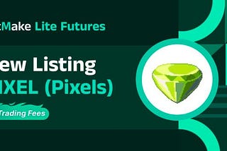 BitMake has launched PIXEL-LT on the Lite Futures