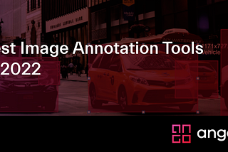 Best Image Annotation Tools of 2022