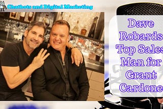 Interview with Dave Robards a Top Sales Coach and Manager with Grant Cardone