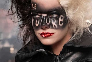 Three reasons why a "Cruella" would be a major hit in the world today.