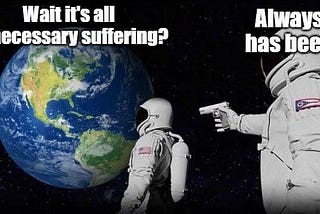 anti-natalism meme: one astronaut staring at earth, questioning the meaning of suffering, while his shadow self points a gun at him from behind