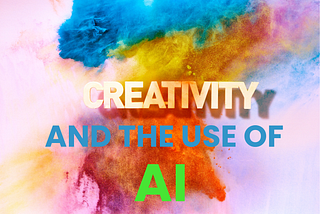 Creativity and the Ethical Use of AI