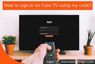 How to sign-in on Fubo TV using my code?