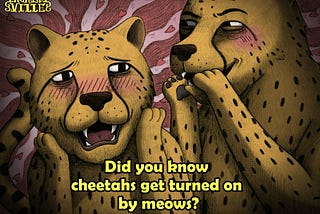 Did You Know Cheetahs Get Turned On By Meows?