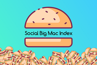 How many Big Macs is my social media post worth?