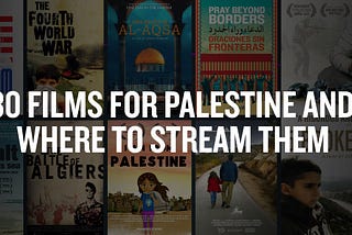 30 Films for Palestine and Where to Stream Them
