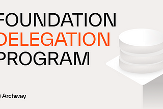 Ankündigung: Das Delegationsprogramm der Archway Foundation