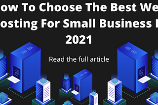 How To Choose The Best Web Hosting For Small Business In 2021