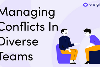 Managing Conflicts in Diverse Teams