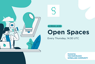 Here’s a recap of what took place during our last Gimbalabs Open Spaces.