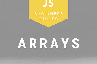 JavaScript Beginner Guide — Array