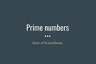 Most efficient and quickest way to find the prime numbers less than the given number — Sieve of…