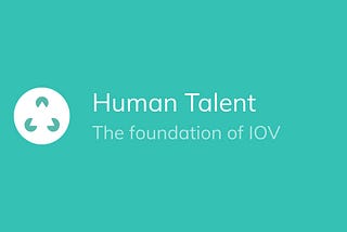 Human Talent: The Foundation of IOV
