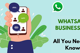 WhatsApp Business API: Everything Important You Need To Know in 2023