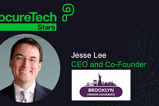 ProcureTechSTARS with Jesse Lee, CEO and Co-Founder of Brooklyn Vendor Assurance