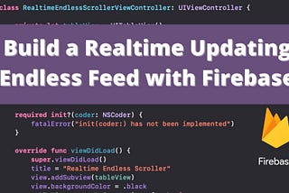 Build a Realtime Updating Endless Feed with Firebase
