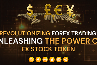 Revolutionizing Forex Trading: Unleashing the Power of FX Stock Token