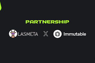 LasMeta Partners with Immutable