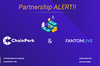 📣🏆Partnership Alert! ChainPerk & FantomLive🏆📣