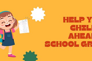 Help your child be ahead of school grade