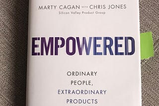 4 Reasons Why “Empowered” By Marty Cagan and Chris Jones Might Be the Best Business Book You’ll…