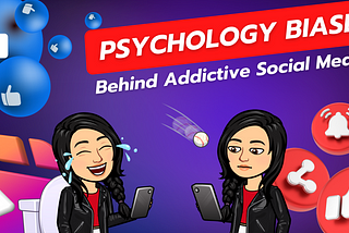 Psychology Biases Behind Addictive Social Media