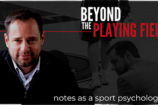 The Five Most Important Things I’ve Learned as a Sport Psychologist