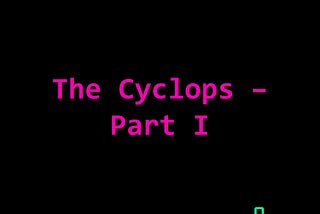 The Cyclops — Part I