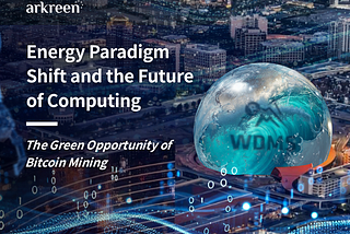 Energy Paradigm Shift and the Future of Computing: The Green Opportunity of Bitcoin Mining