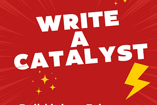 Write A Catalyst — A Publication