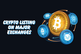 How to Successfully List Your Crypto Token on Major Exchanges?