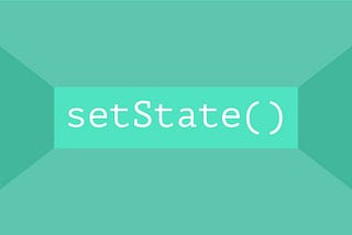 Flutter’s invisibility cloak — SetState()