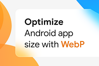 WebP — a preferred image format for Android apps