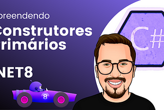Explorando os Novos Recursos do C# 12 -Construtores Primários