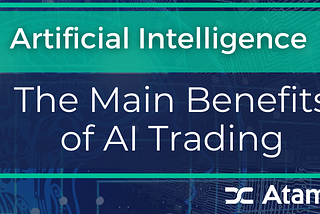 The main benefits of AI trading