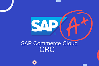 How to ace your SAP Commerce Cloud CRC: M1