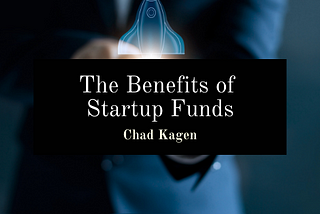 The Benefits of Startup Funds