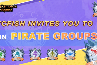 Introducing Fishpond NFT and 13 Pirate Groups