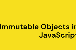 Creating Immutable Objects in JavaScript