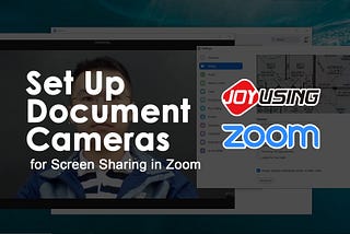 How to Set Up Joyusing Document Cameras for Screen Sharing in Zoom