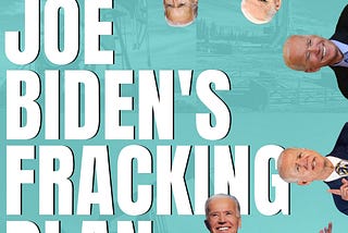 Joe Biden’s Fracking Plan