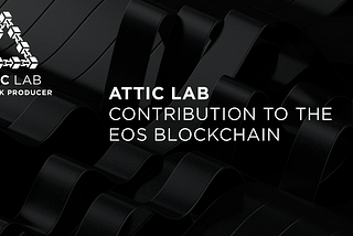 Attic Lab Contribution to the EOS Blockchain